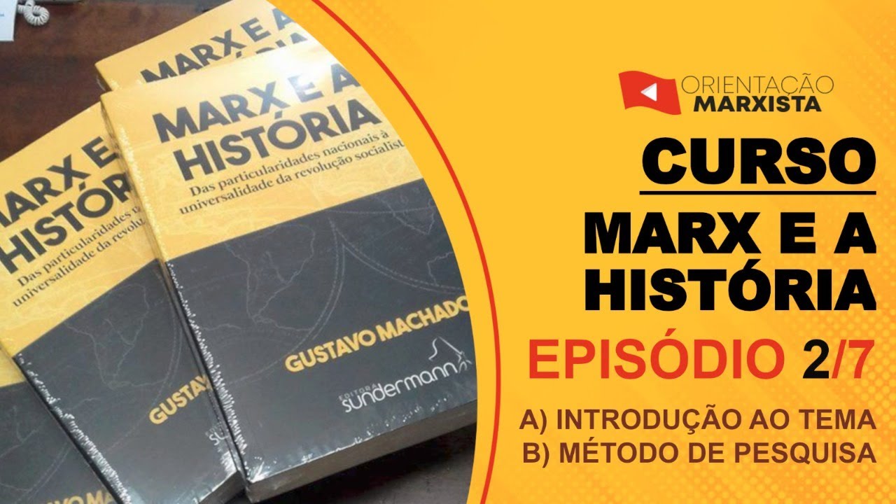 CURSO MARX E A HISTÓRIA: Introdução ao tema | EPISÓDIO 2A