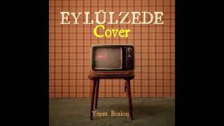Eylülzede (Cover) - Yeşim Bozkuş Resimi
