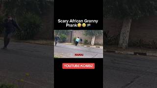 Scary African Granny Prank🤣😭🇿🇦 #comedy #prankvideo #funny #laugh #soscary #comedymovies #meme