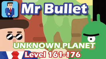 Mr Bullet - Spy Puzzles Chapter 11 UNKNOWN PLANET Walkthrough | LEVEL 161-176 3 stars