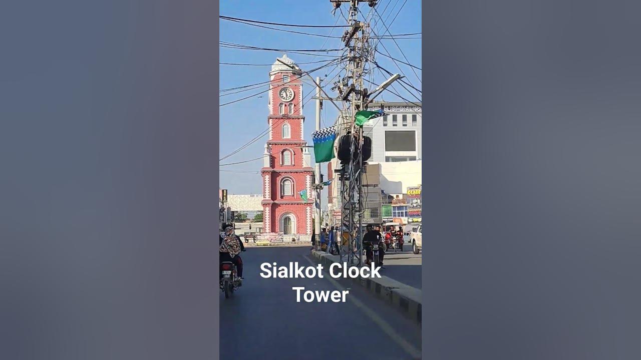 Clock Tower Sialkot Sialkot Ganta Ghar The Clock Tower Sialkot