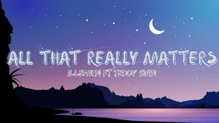 Illenium - All That Really Matters (Lyrics) ft Teddy Swims