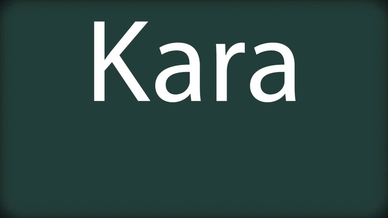 How to pronounce Kara YouTube