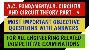 A.C. Fundamentals Circuits And Circuit Theory | 30 Most Important Objective Questions With Answers