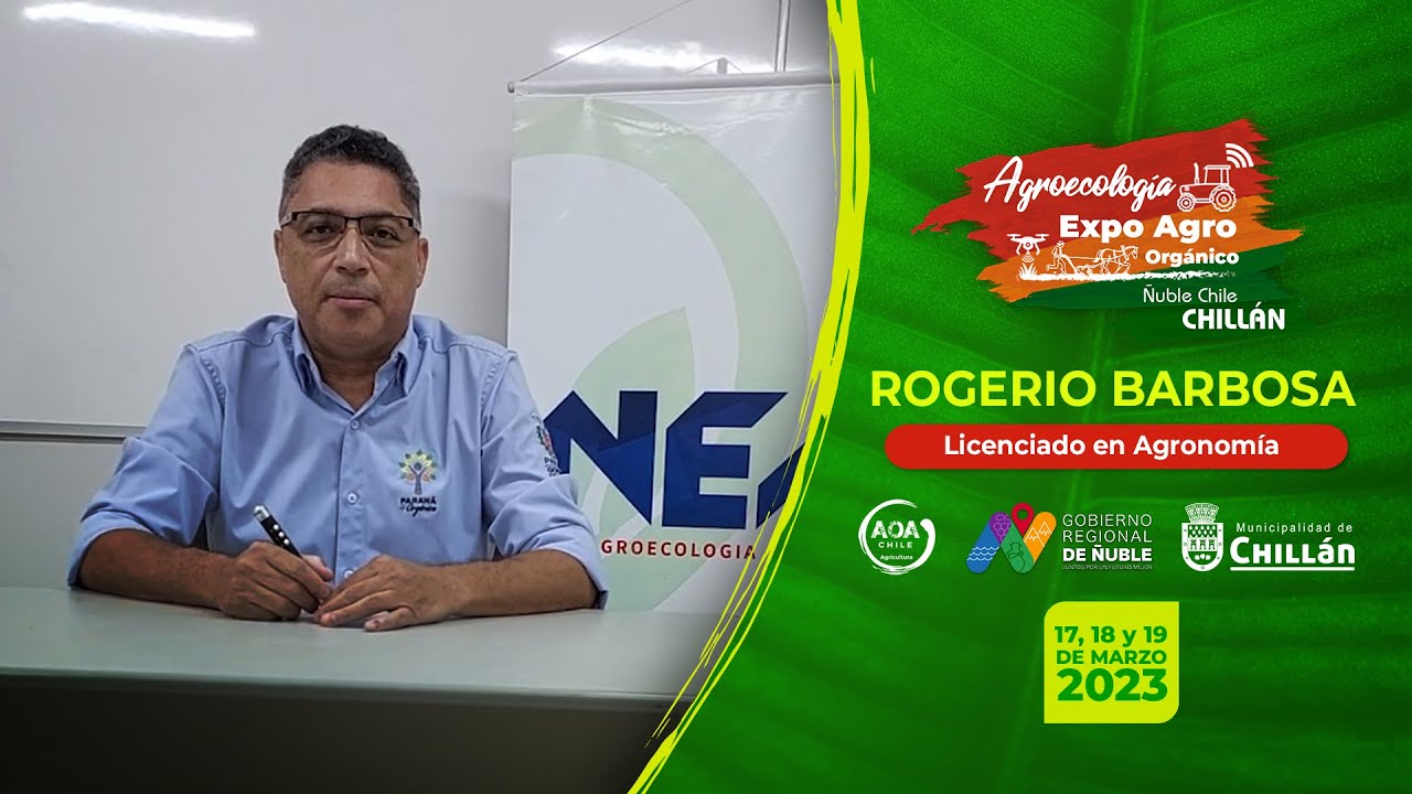 EXPO AGRO ORGÁNICO ÑUBLE CHILE 2023 - INVITADO Rogério Barbosa Macedo, Paraná + Orgánico