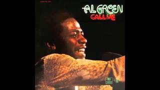 Al Green - Call Me (Come Back Home)