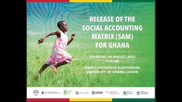 Release of The Social Accounting Matrix II Live from ISSER Conference Auditorium II 24th August 2023