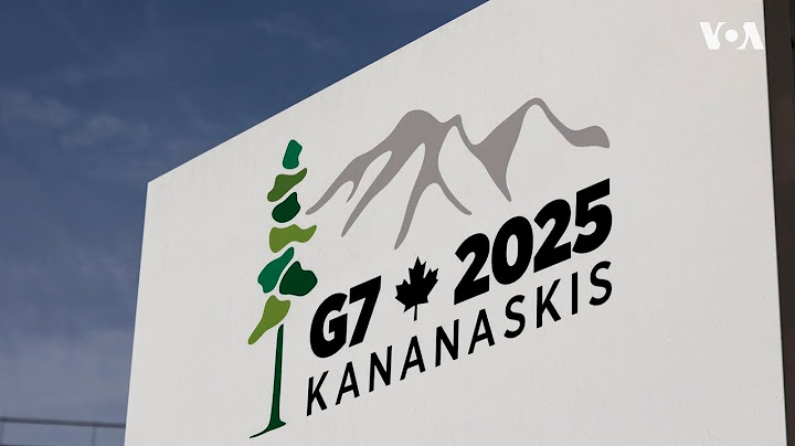 G7峰会开幕，以伊冲突、乌克兰、加沙和关税预计是讨论焦
