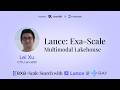 Lance: Exa-Scale | Multimodal Lakehouse