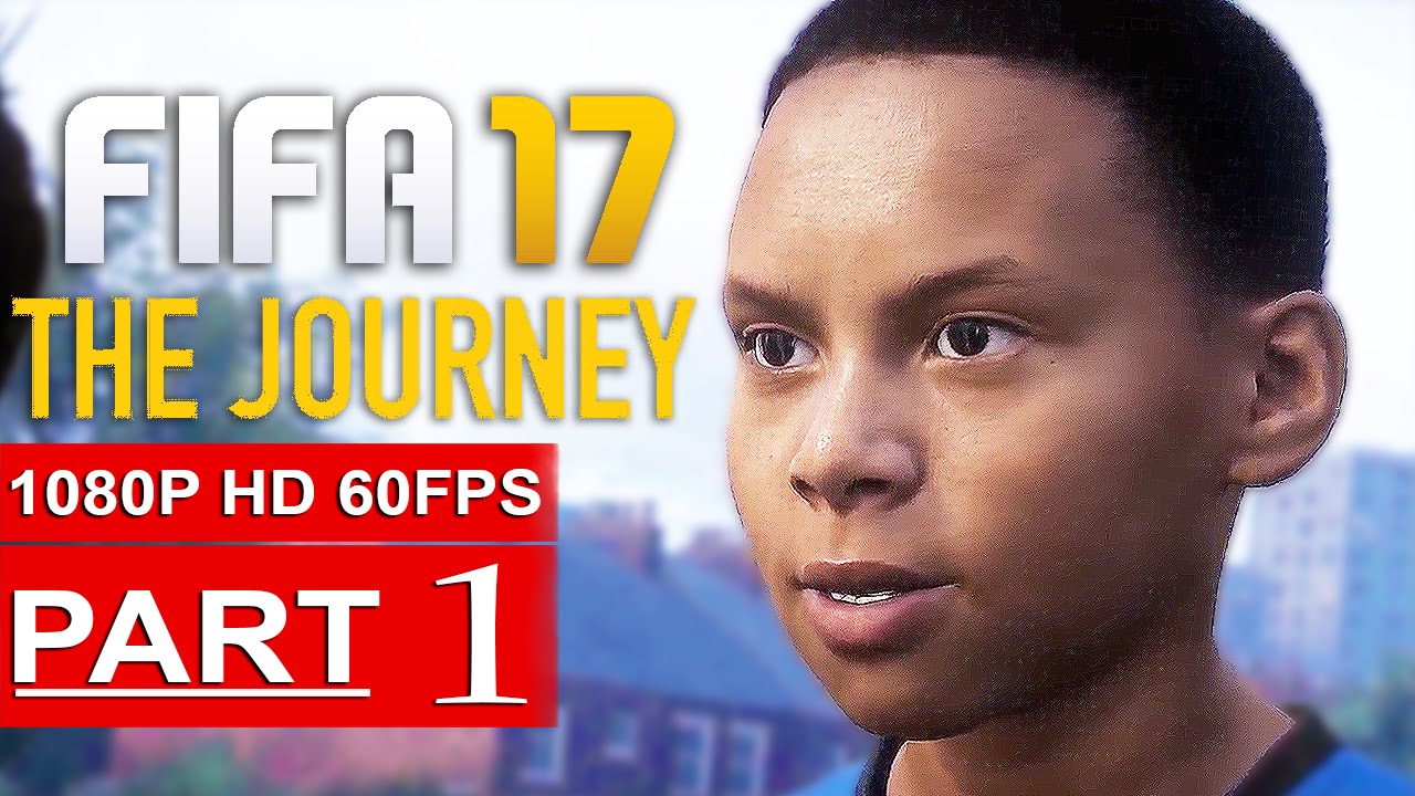 Fifa 17 The Journey Gameplay Walkthrough Part 1 1080p Hd 60fps Pc Ultra Full Game No Commentary Youtube