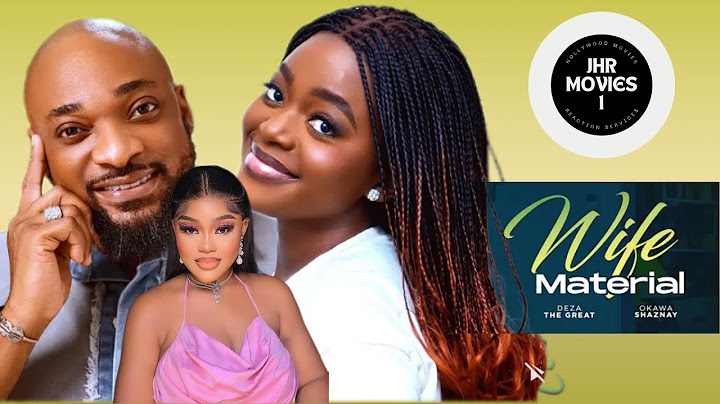 WIFE MATERIAL (New Trending Movie) DEZA The Great, Okawa Shaznay Latest Nollywood Movie