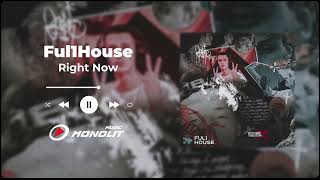 Ful1House  - Right Now