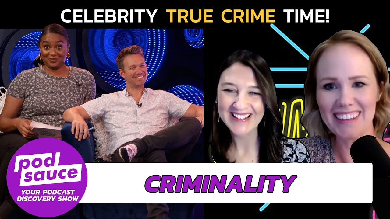 Podsauce: 'Criminality'