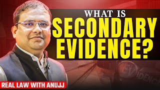 What Is Secondary Evidence and how to lead it