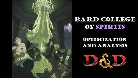 College of Spirits Bard: Optimization and Analysis for D&D