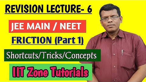 Friction (Part 1) / REVISION LECTURE #6 For JEE MAIN , NEET  & JEE ADVANCED.  Concepts,  Tricks.