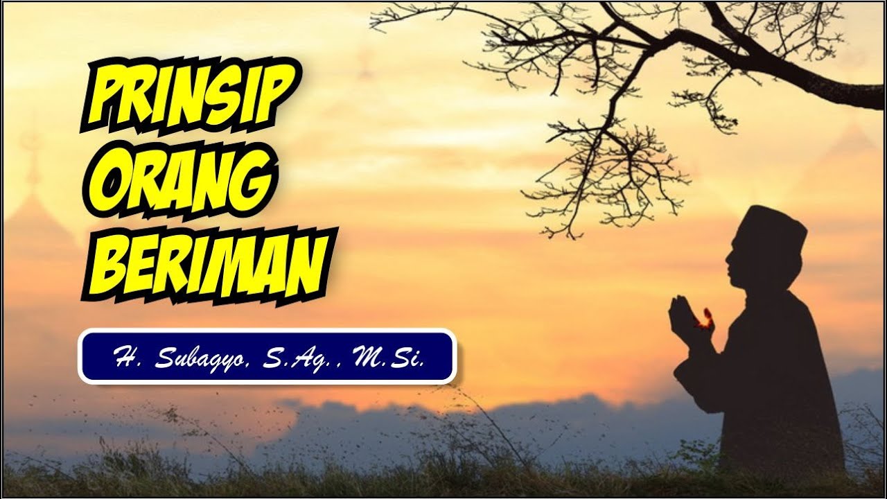 Prinsip Orang Beriman Ustadz Subagyo YouTube
