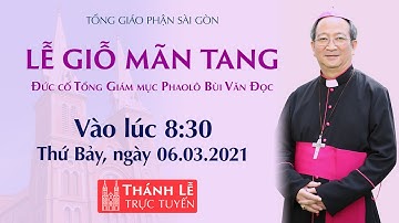 🔴Trực tuyến: Lễ giỗ mãn tang Đức cố TGM Phaolô Bùi Văn Đọc ngày 6-3-2021 | NHÀ THỜ ĐỨC BÀ SÀI GÒN