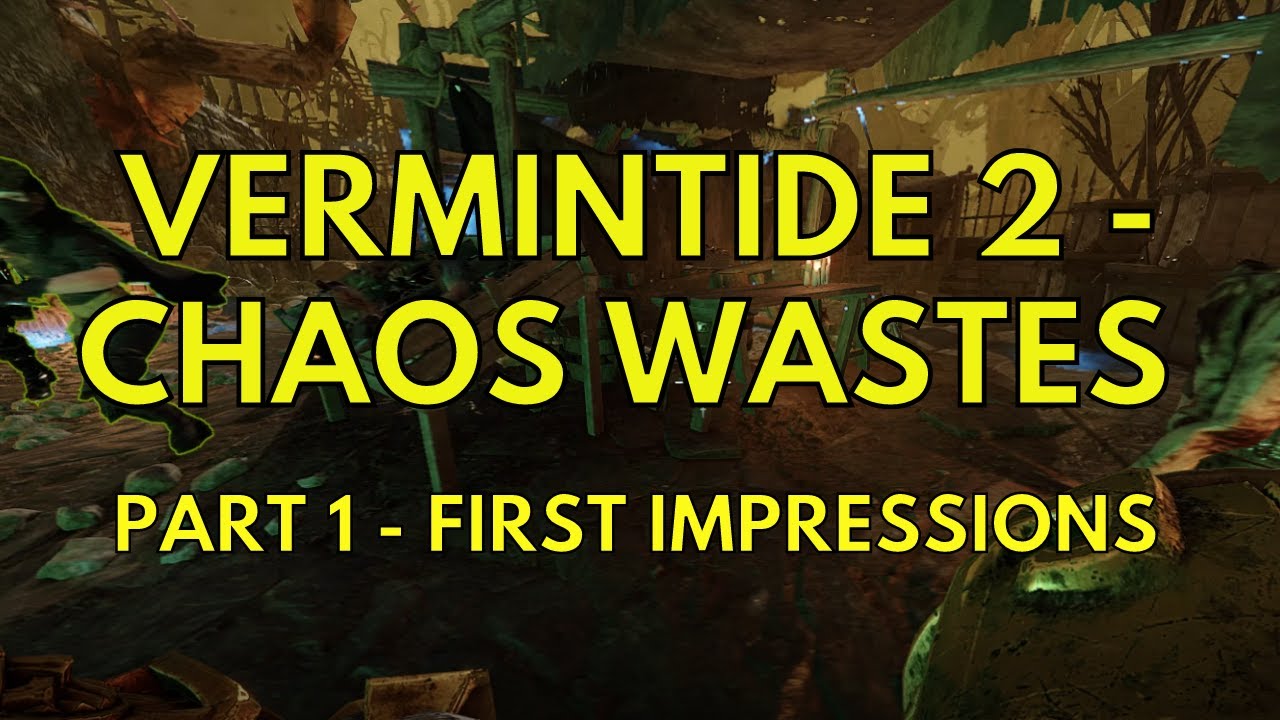 Vermintide 2, Chaos Wastes - First Impressions Part 1