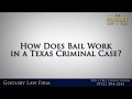 How Does Bail Work in a Texas Criminal Case?