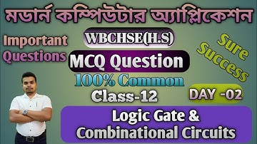 Logic Gate & Combinational Circuits |Class 12|Chapter 1st|MCQ|Computer Application|WBCHSE|in Bengali