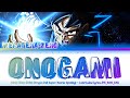 MEGATERA・ZERO (メガテラ・ゼロ) - '&rsquo;ONOGAMI (オノガミ)'' Lyrics 歌詞 [한글자막] (Dragon Ball Super: Beerus Opening)