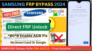 Samsung Galaxy A10e [SM-A102U] FRP Bypass Google Account Direct FRP Unlock 100% Free *#0*# Fix 2024