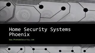 Home Security Systems Phoenix review | Security Companies in Phoenix