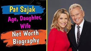 Pat Sajak Age, Daughter, Wife | pat sajak net worth | How old is pat saja | How tall is pat sajak