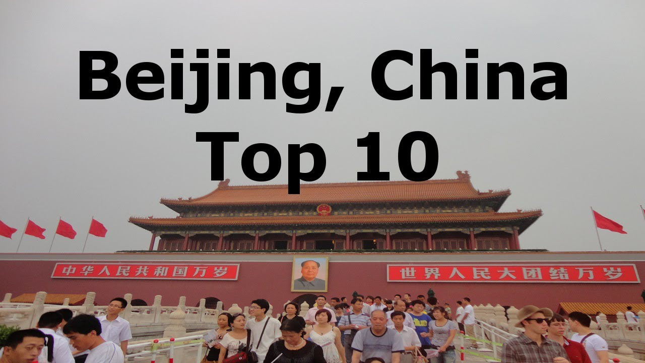 Beijing, China Top 10 things to see - youtube