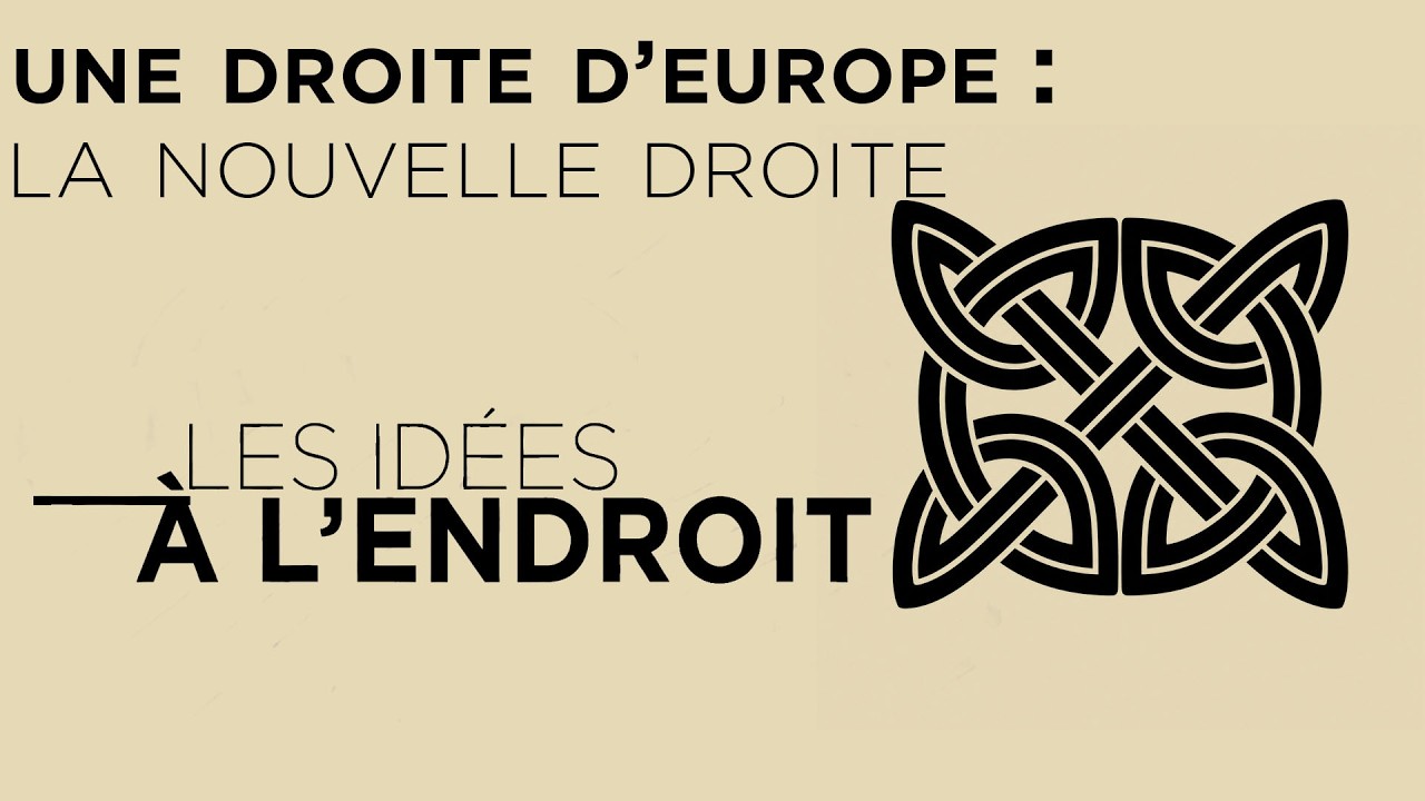 La Nouvelle Droite : une école de pensée - Les idées à l'endroit - TVL