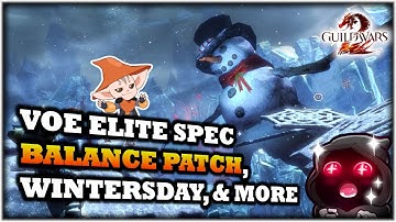 VoE Balance Patch, Wintersday, Twitch Drops, & More | Dec 9th GW2 News