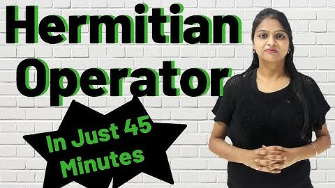 Q5● Hermitian Operator ? Let