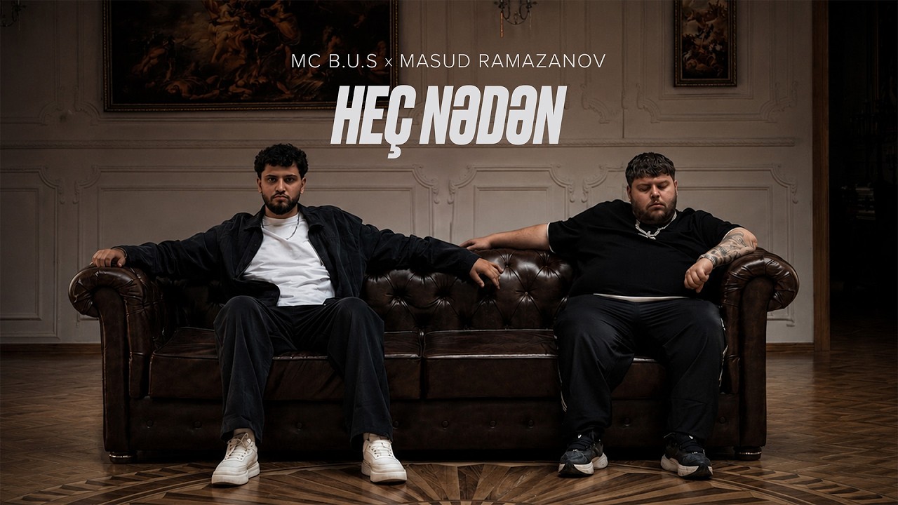 MC B.U.S x Masud Ramazanov – Heç Nədən (Rəsmi Musiqi Videosu)