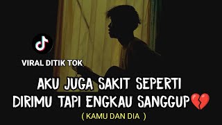 LIRIK LAGU || aku juga sakit seperti dirimu (KAMU DAN DIA - ISMA SANE) cover tik tok agusriansyah