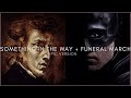 The Batman | Something In The Way - Funeral March Epic Version