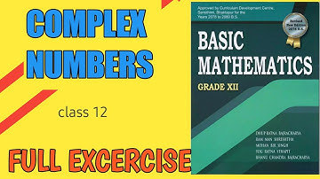 CLASS 12 COMPLEX NUMBERS || EXCERCISE 6.0 || BASIC MATHEMATICS || ALL SOLUTIONS || PART 1