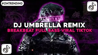 DJ UMBRELLA REMIX SLOW FULL BASS BREAKBEAT SOUND VIRAL TIKTOK TERBARU 2026!!