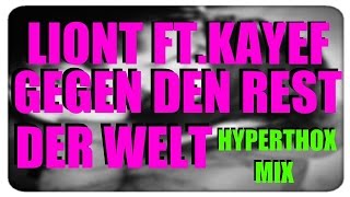 Liont | Gegen den Rest der Welt ( feat Kayef ) |HYPERTHOX MIX|
