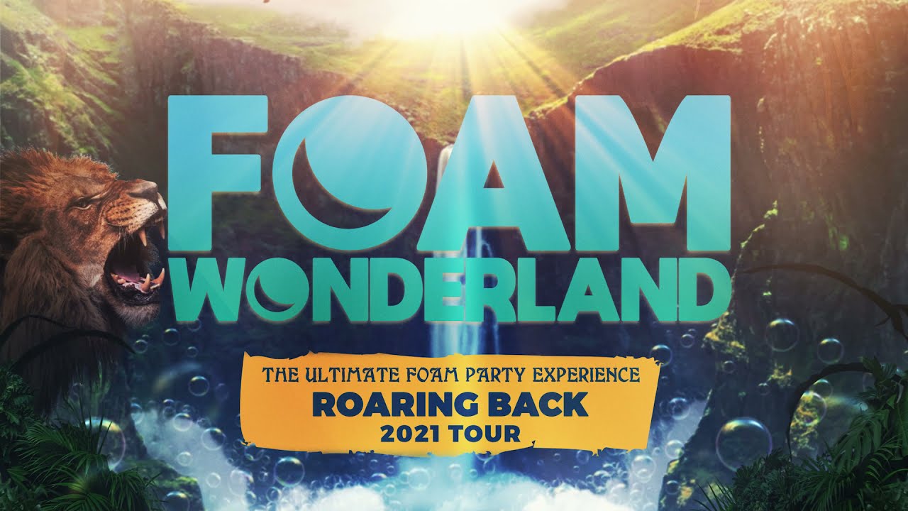 Foam Wonderland 2021 ROARING BACK TOUR YouTube