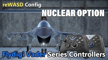 Flydigi Vader 2/3/4 Pro config for Nuclear Option | reWASD Tutorial video