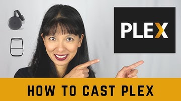 How to Cast Plex to Chromecast and Google Home