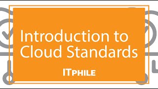 Introduction to Cloud Standards - ITphile