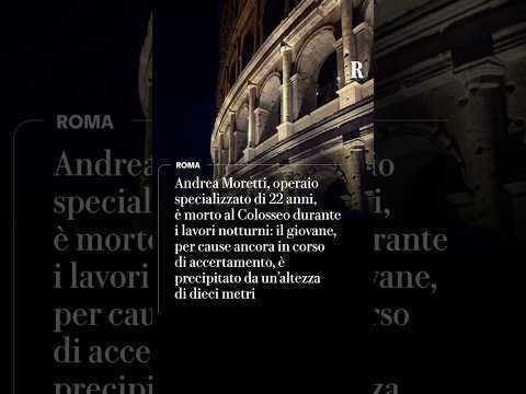 Video Operaio di 22 anni muore al Colosseo: indagine per omicidio colposo. Giuli ordina la chiusura