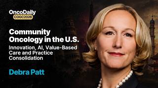 Full COGC 2026: Innovation, AI, Value-Based Care and Practice Consolidation | Debra Patt Update