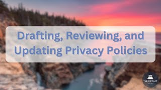 Drafting Reviewing and Updating Privacy Policies - CIPP/US Certification