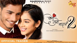 Pori Tujhe Nadan 2.0 | Teaser | Nick Shinde | Sanika Bhoite | Harshavardhan | Sonali S | Prashant N