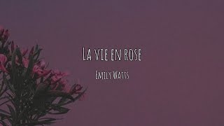 Emily Watts - La Vie En Rose 