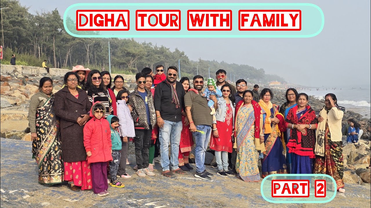 Digha tour full family ke saath ☺️ part 2
