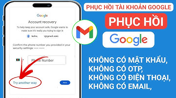 Cách khôi phục tài khoản Gmail | Khôi phục tài khoản Gmail